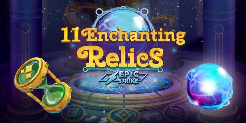 11 ENCHANTING RELICS SLOT REVIEW